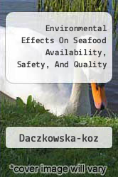 Environmental Effects On Seafood Availability, Safety, And Quality