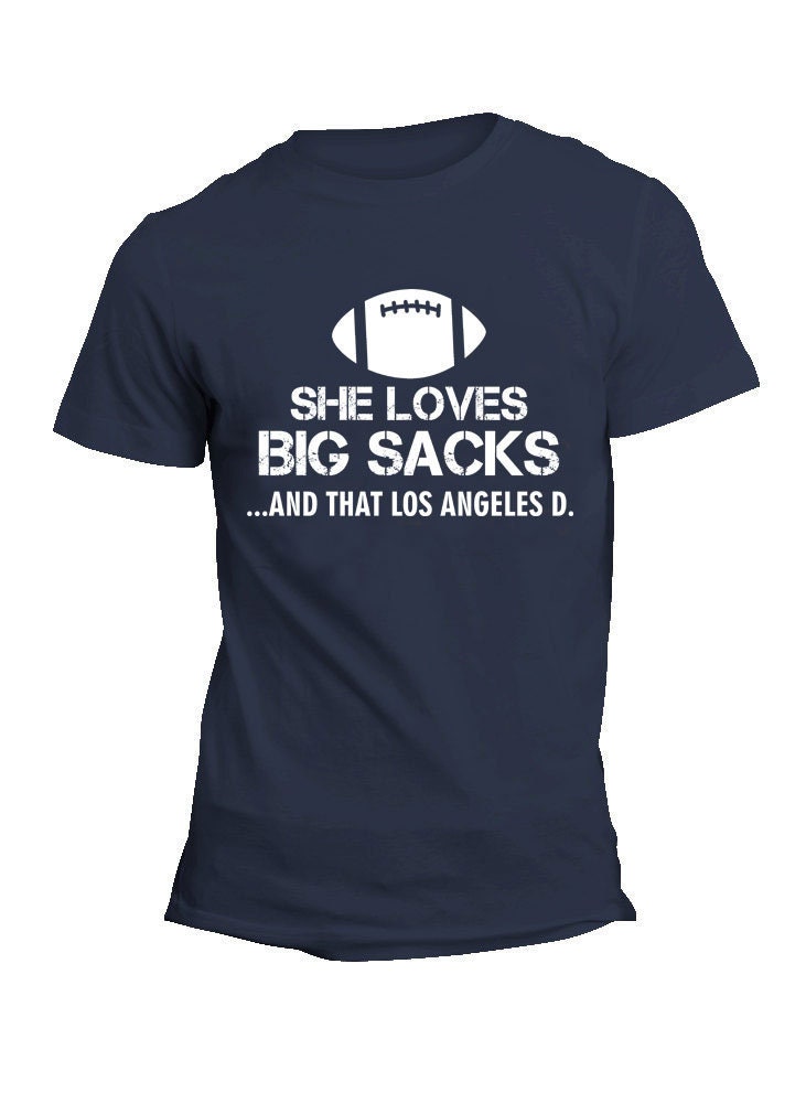 Rams Shirt - She Loves Big Sacks & That Los Angeles D, Funny Football S M L Xl Xxl 3X