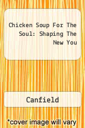 Chicken Soup For The Soul: Shaping The New You