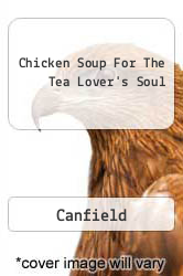 Chicken Soup For The Tea Lover's Soul