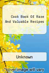 Cook Book Of Rare And Valuable Recipes