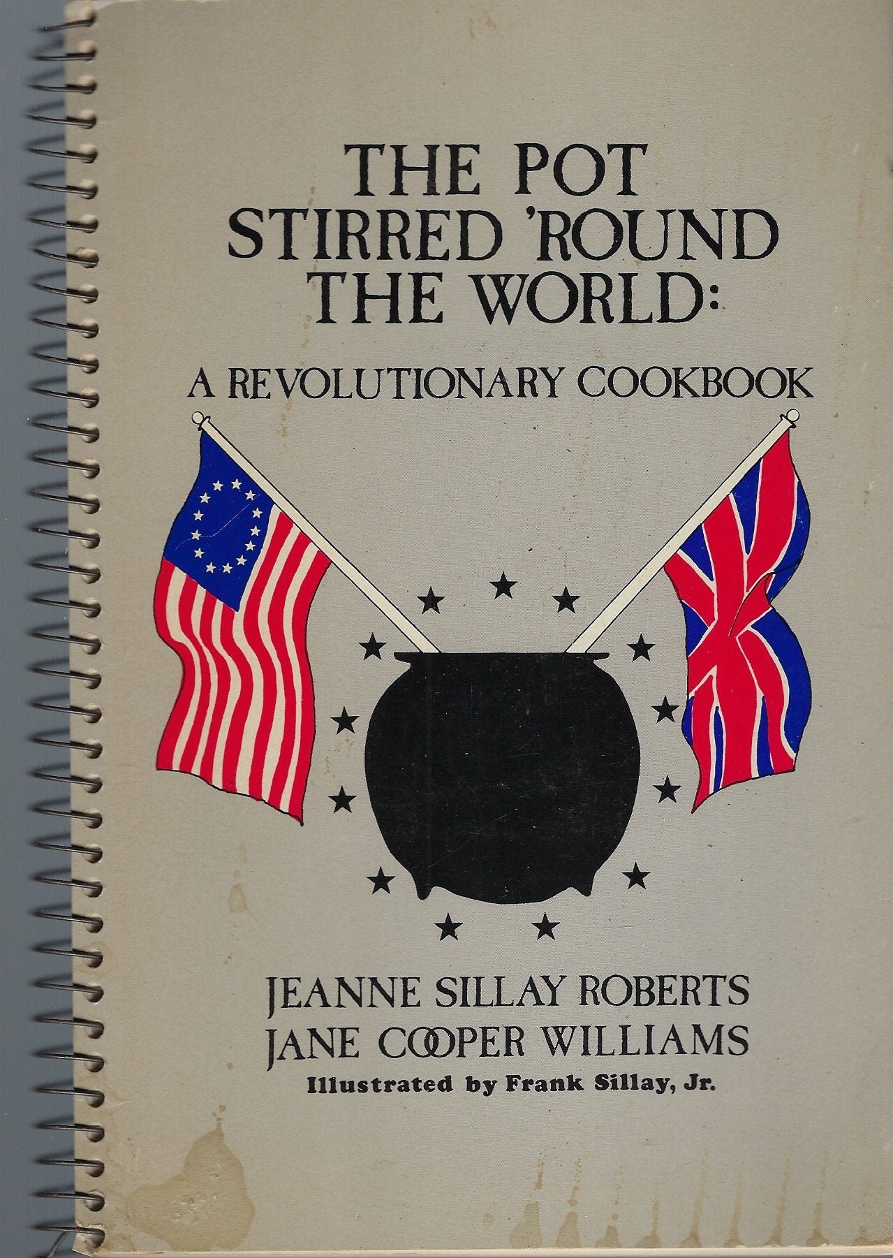 The Pot Stirred Round World - A Revolutionary War Cookbook Vintage 1976 By Jeanne Sillay Roberts & Jane Cooper Williams Recipes History
