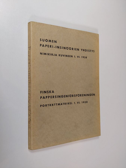 Osta Jac Kaustinen : Suomen paperi-insinöörien yhdistys : nimikirja  kuvineen 1. VI. 1938 : johtokunta ja virkailijat 1. V. 1938 - 1. V. 1939  netistä