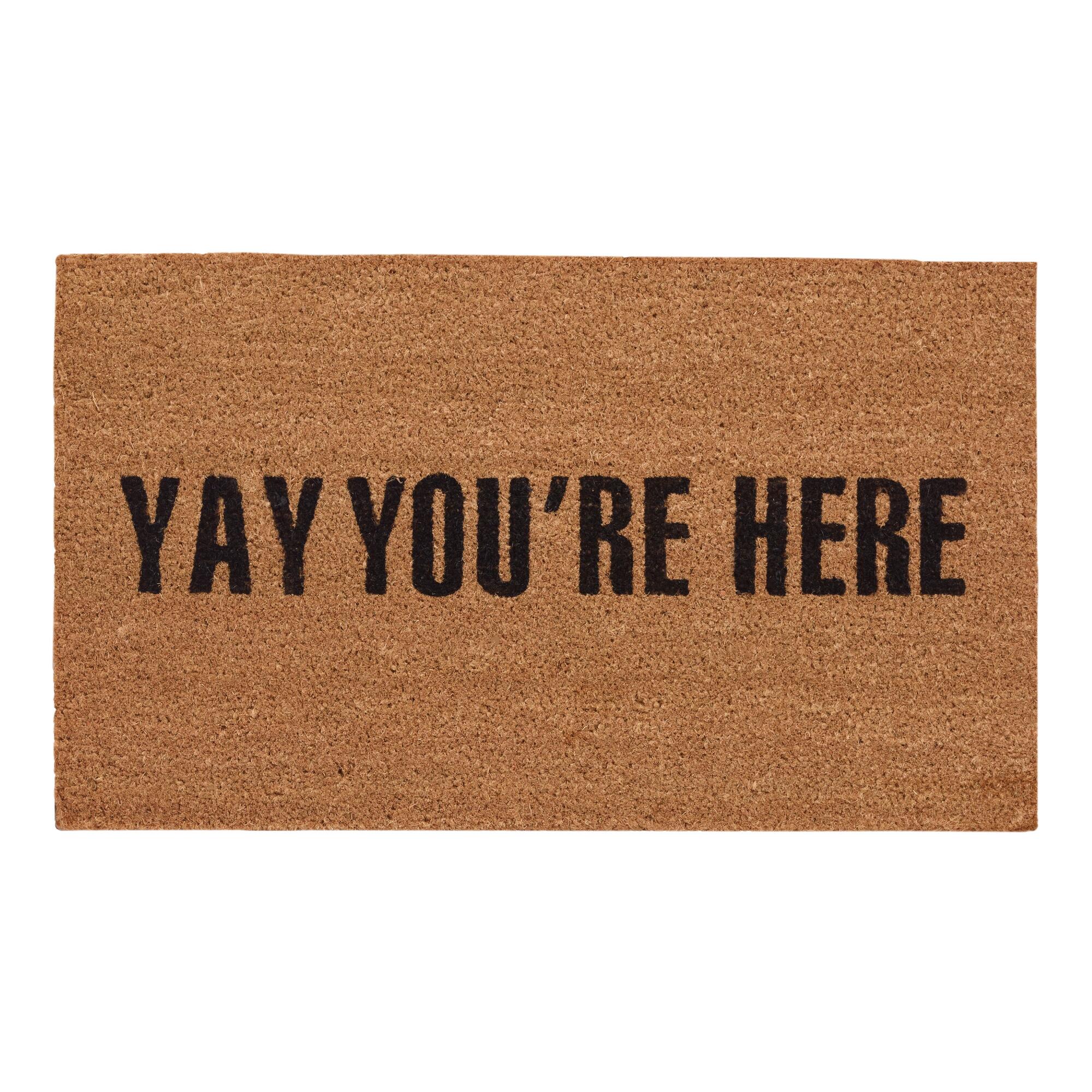 Yay You're Here Coir Doormat by World Market