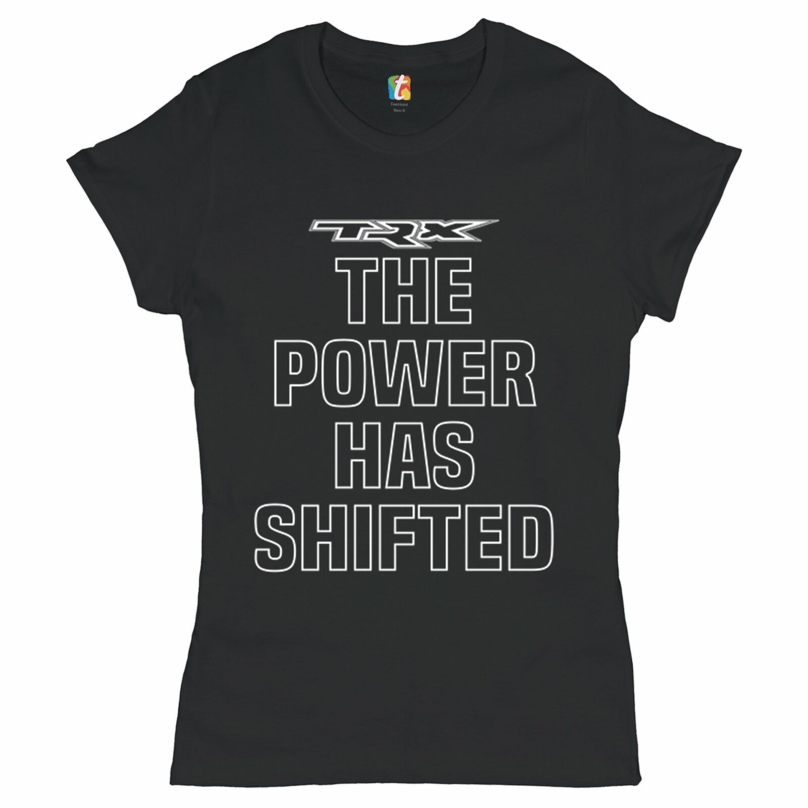 TRX The Power Has Shifted T-Shirt Off-road RAM Trucks Licensed Women's Tee