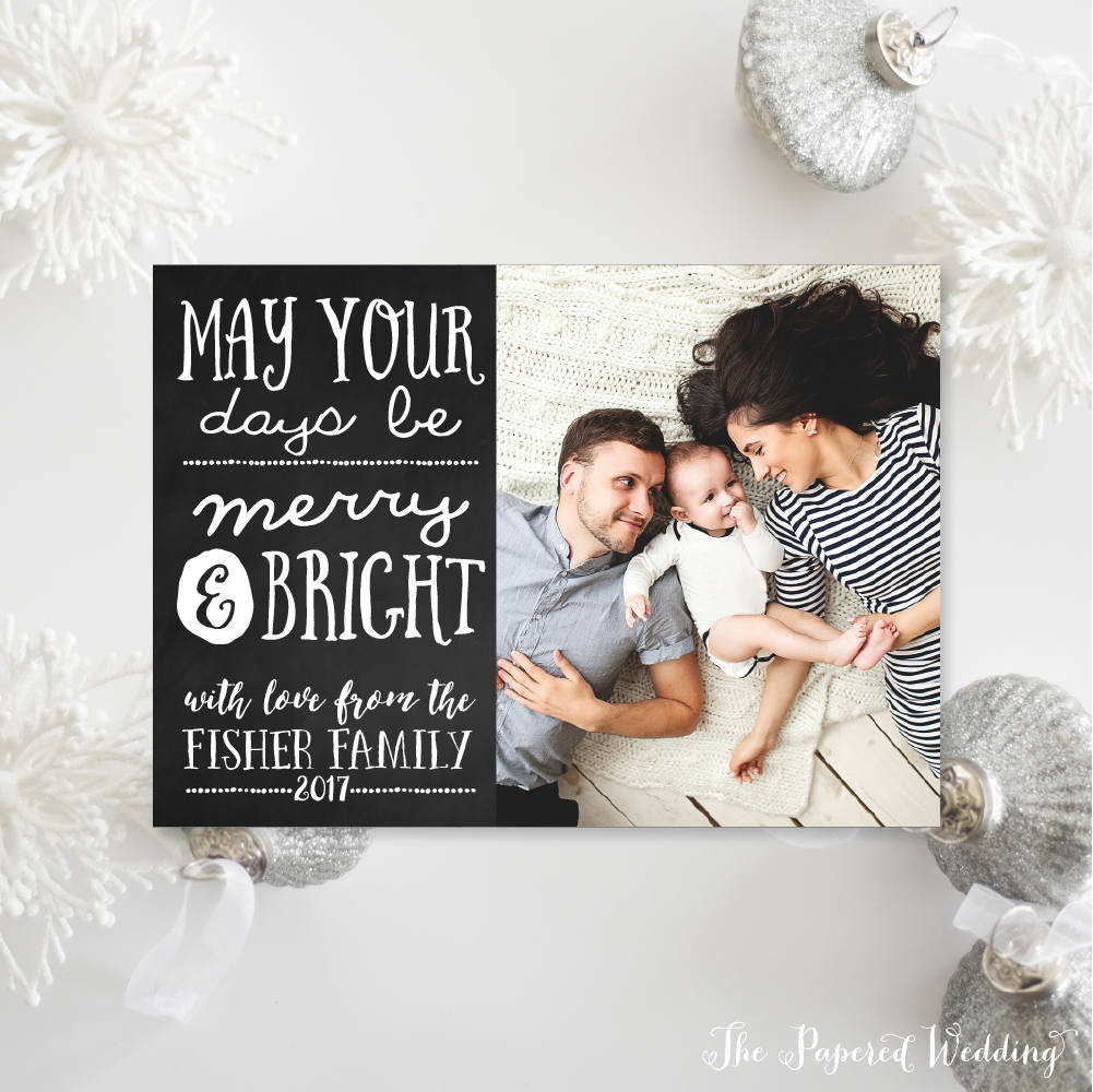 Printable Or Printed Photo Christmas Cards - May Your Days Be Merry & Bright Chalkboard White Holiday 028 P1
