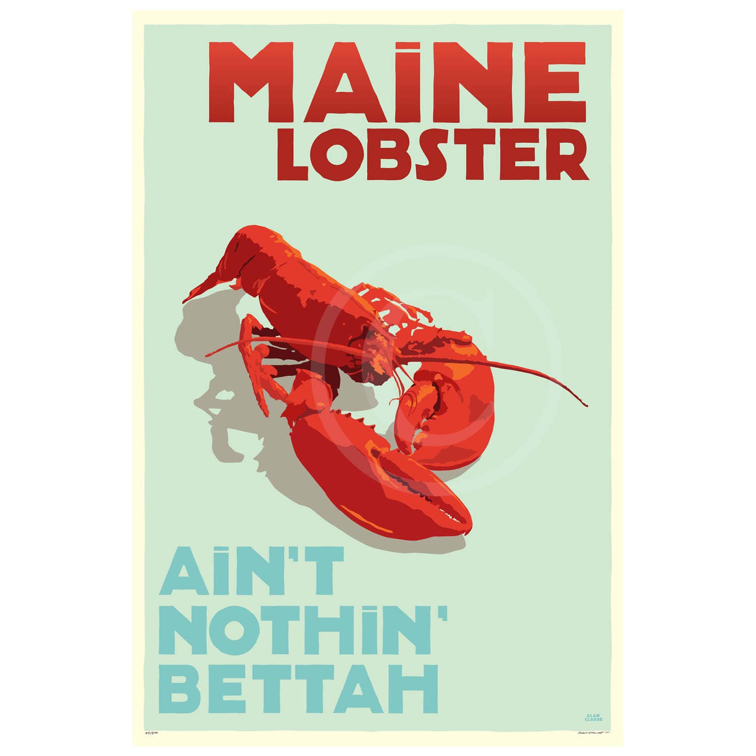 Maine Lobster Ain't Nothing Bettah 24x36 Print Alan Claude
