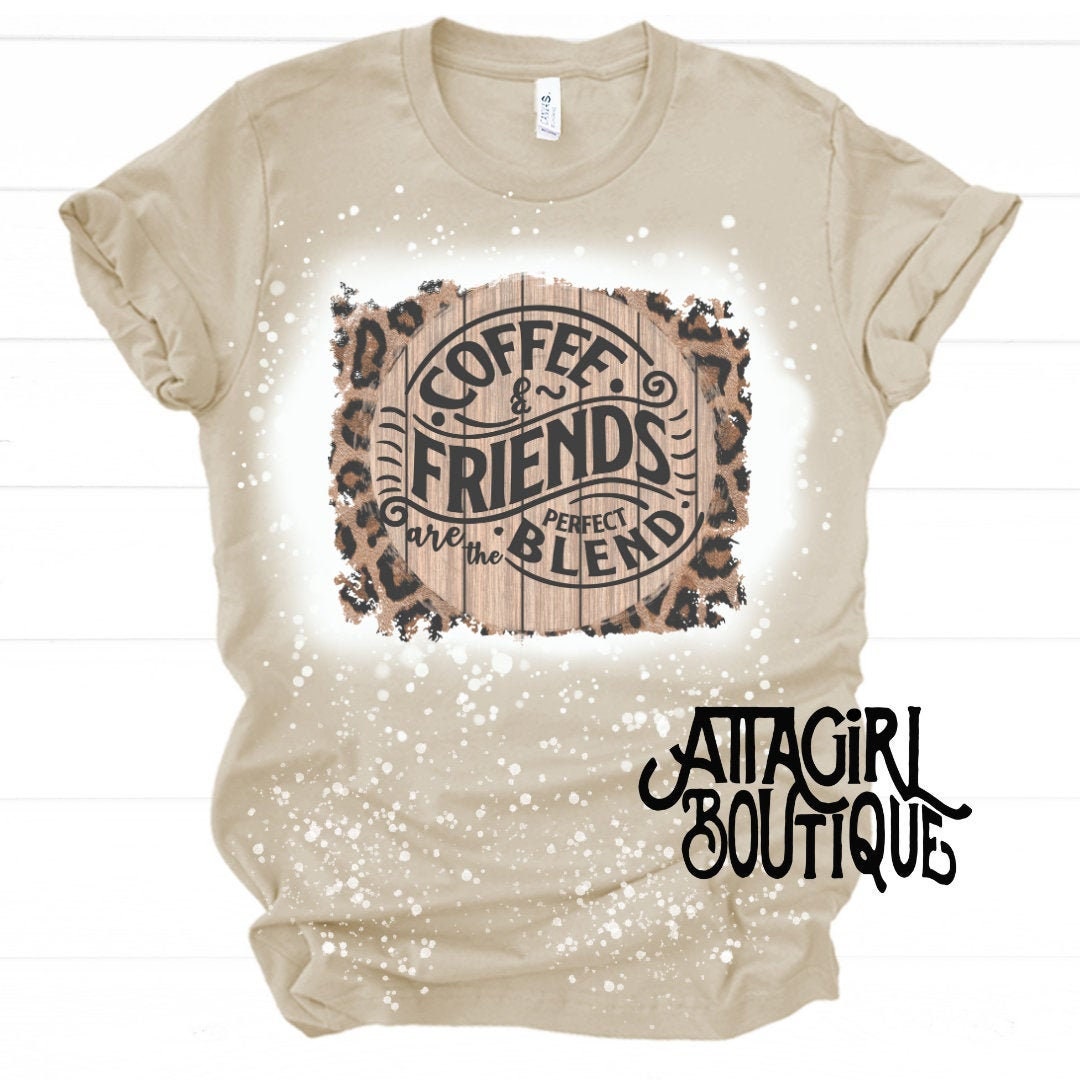 Coffee Friends Perfect Blend Shirt, Bleached Tee, Coffee & Tshirt