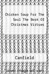 Chicken Soup For The Soul The Book Of Christmas Virtues