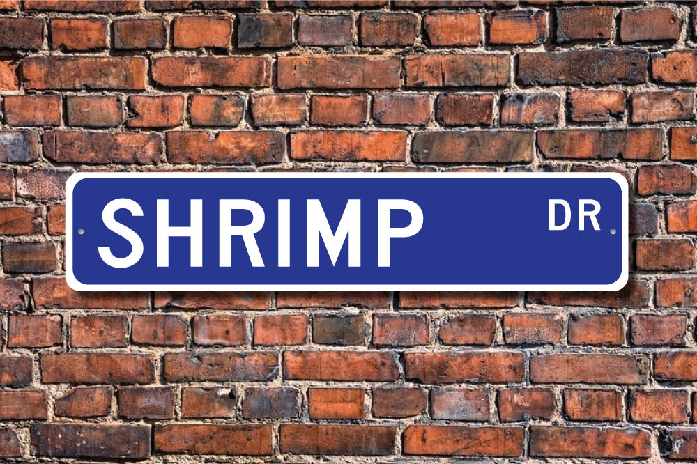 Shrimp, Shrimp Gift, Sign, Decor, Lover, Decapod Crustacean, Seafood, Custom Street Quality Metal Sign
