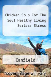 Chicken Soup For The Soul Healthy Living Series: Stress