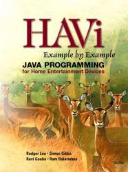 HAVi Example By Example : Java Programming for Home Entertainment Devices