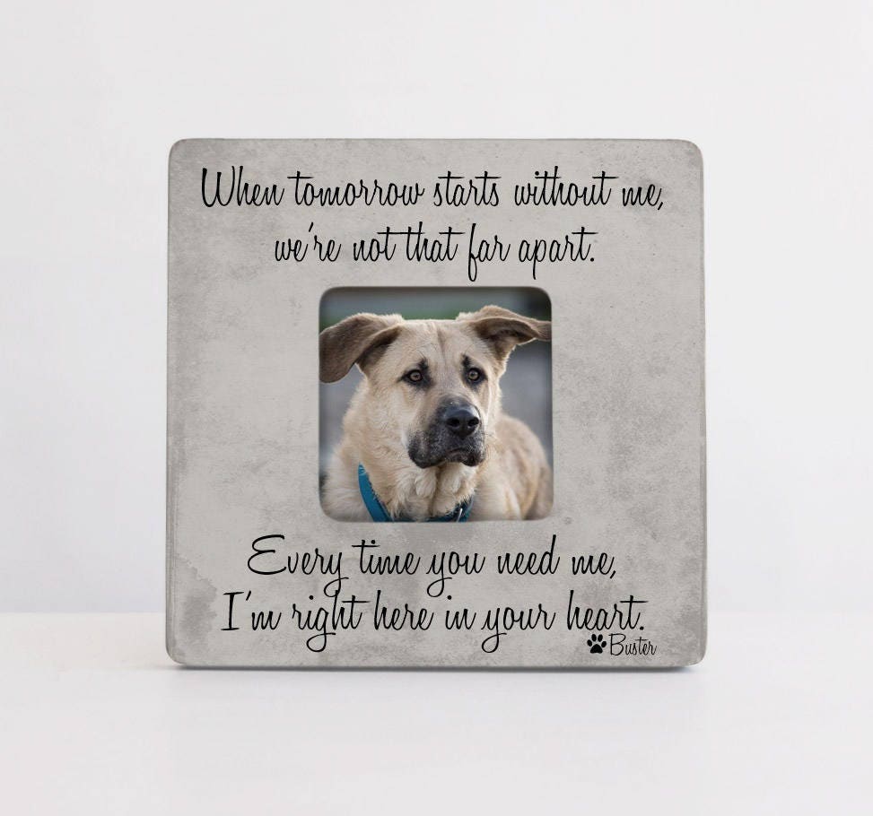 Pet Sympathy Gift, Loss Keepsake, When Tomorrow Starts Without Me Picture Frame, Memory Personalized Frame
