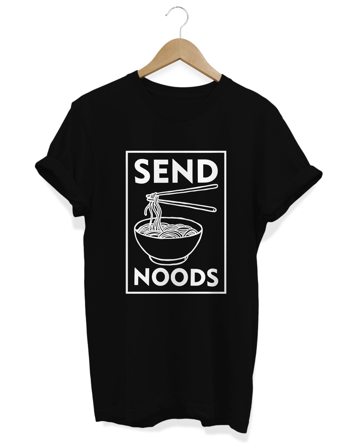 Send Noods T Shirt, Funny Foodie Ramen Lover T-Shirt, Chinese Food Tee, Pun Clothing Gifts