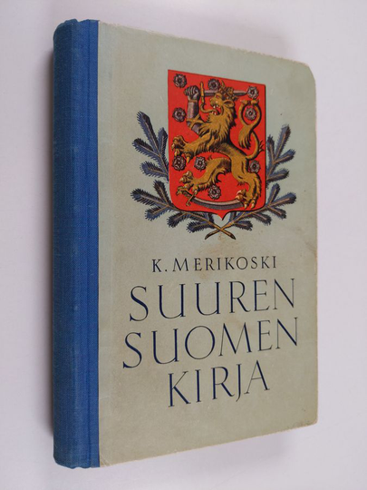 Osta Suuren Suomen kirja : isänmaallinen lukukirja Itä-Karjalan ja  Kanta-Suomen kouluille ja kodeille netistä