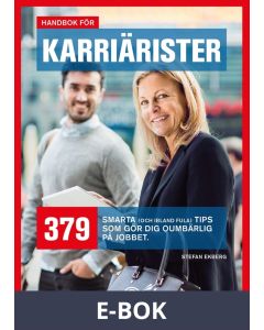 Köp Handbok för karriärister - 379 smarta tips som gör dig oumbärlig på ...