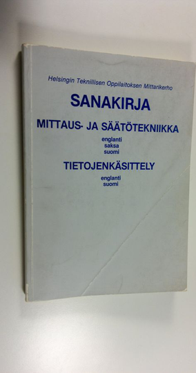 Osta Englantilais-Saksalais-Suomalainen Mittaus- ja sääntötekniikan  sanakirja netistä