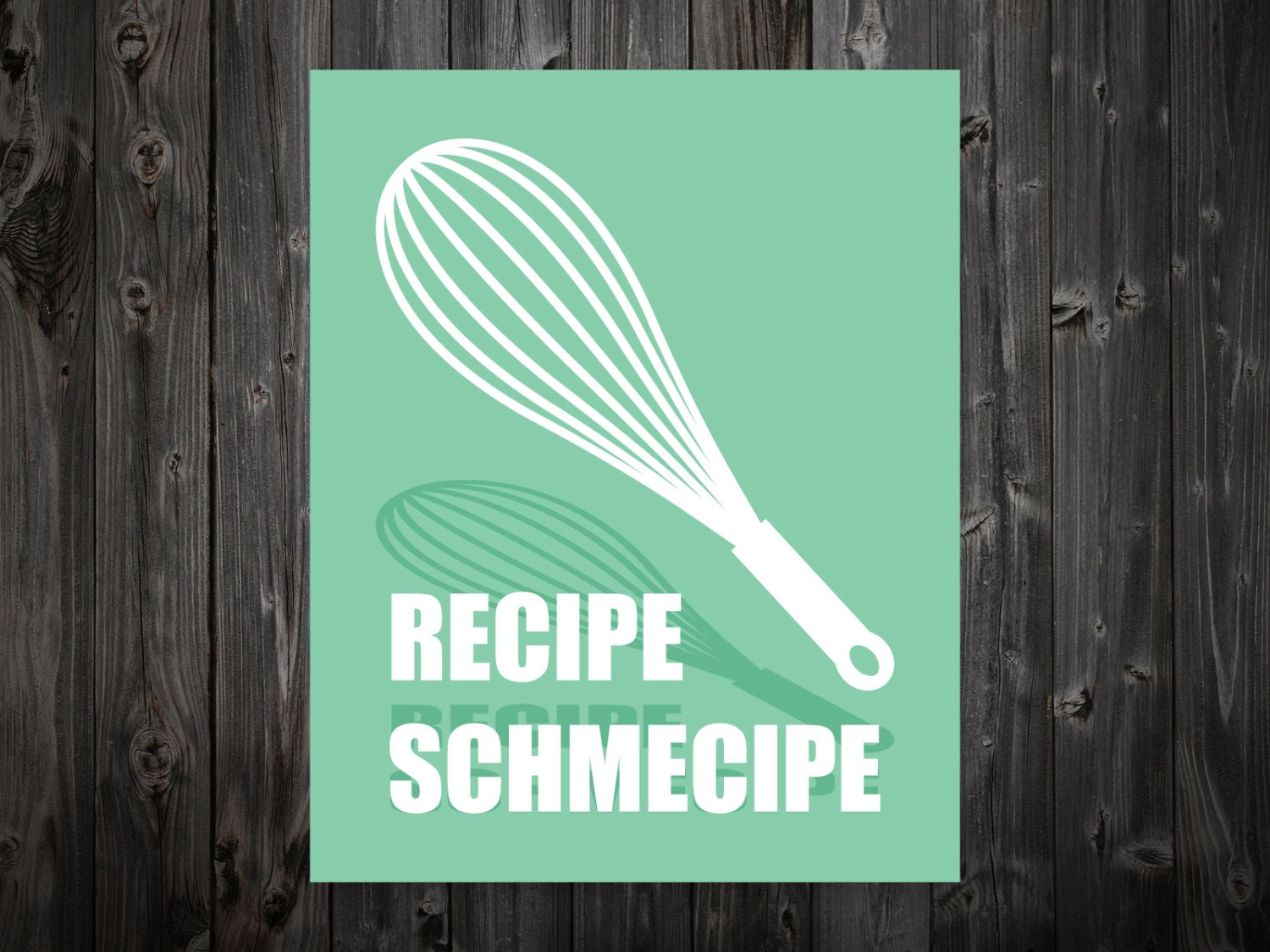 Recipe Schmecipe, Recipe, Cooking, Baking, Kitchen Cook Book, Cooking Art, Baking Print, Artwork, Typography