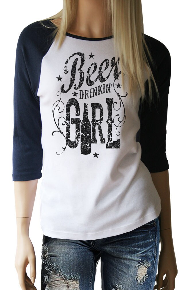 Beer Drinkin Girl Tri-Blend 3/4 Sleeve Baseball Shirt. Tee. Drinking Shirts. Beer.country Country