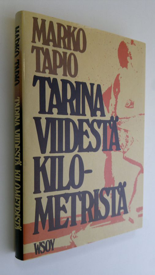 Osta Marko Tapio : Tarina viidestä kilometristä netistä