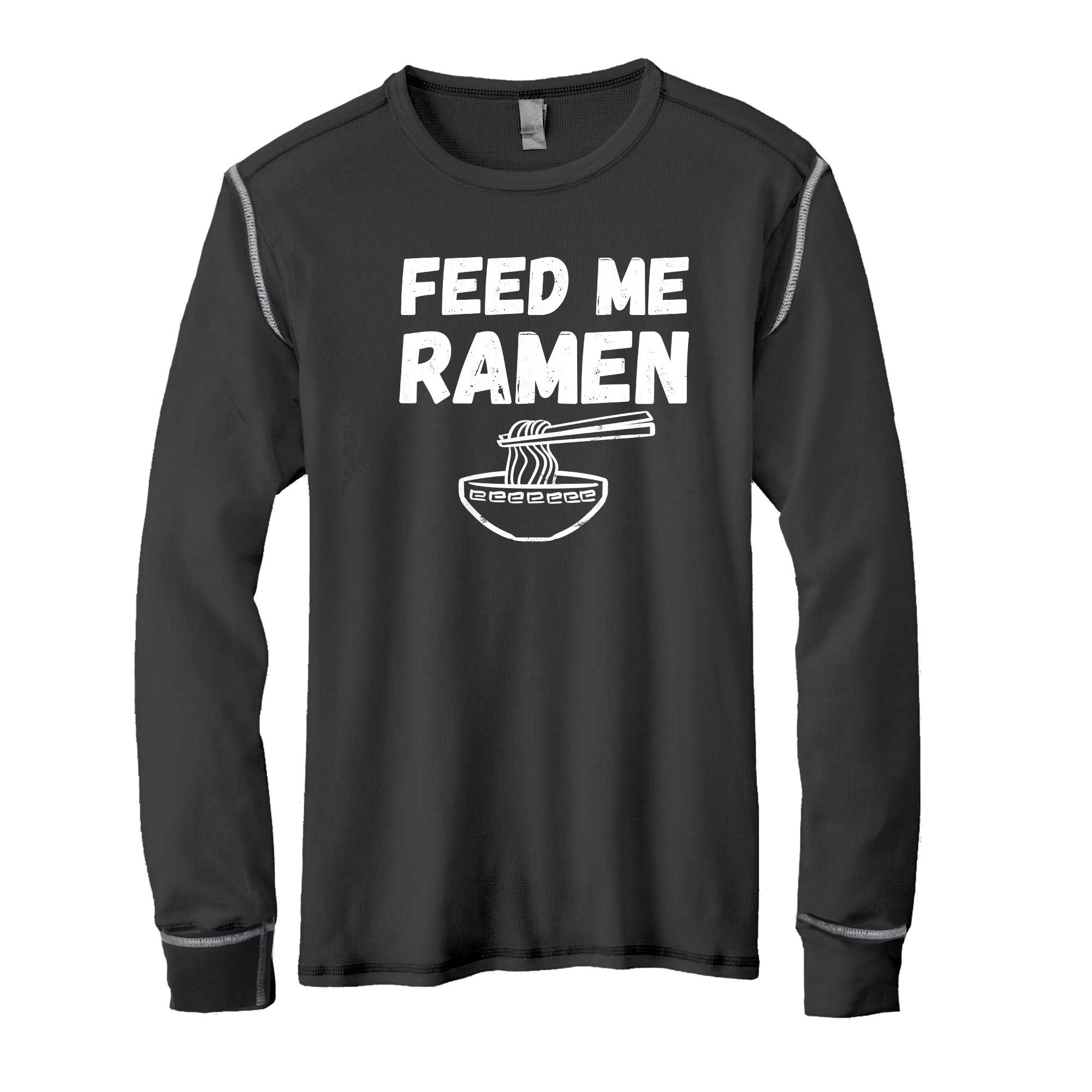 Ramen Mens Long Sleeve Shirt - Feed Me Graphic Tee Thermal Noodle Bowl Funny
