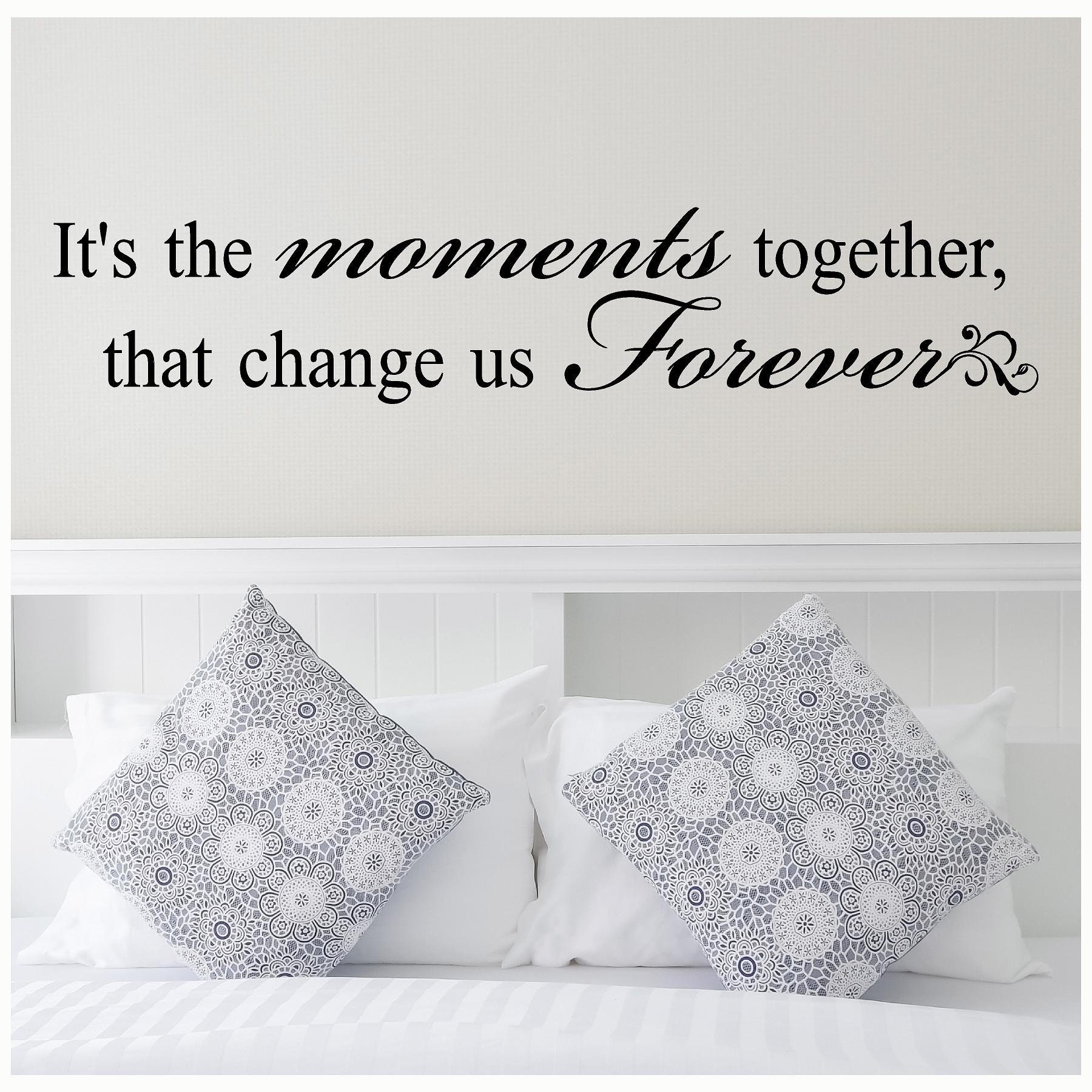 It's The Moments Together That Change Us Forever Vinyl Lettering Wall Decal Saying Quote Sticker Decals Words Removable