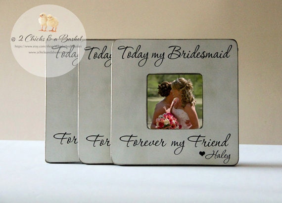 Custom Bridesmaid Picture Frames | Set Of 3, Today My Forever Friend Rustic Frames, Personalized Wedding