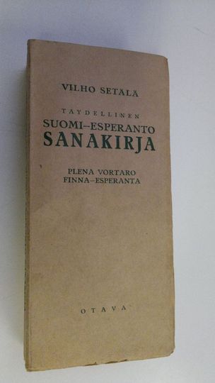 Osta Vilho Setälä : Täydellinen suomi-esperanto sanakirja = Plena vortaro  finna-esperanta netistä