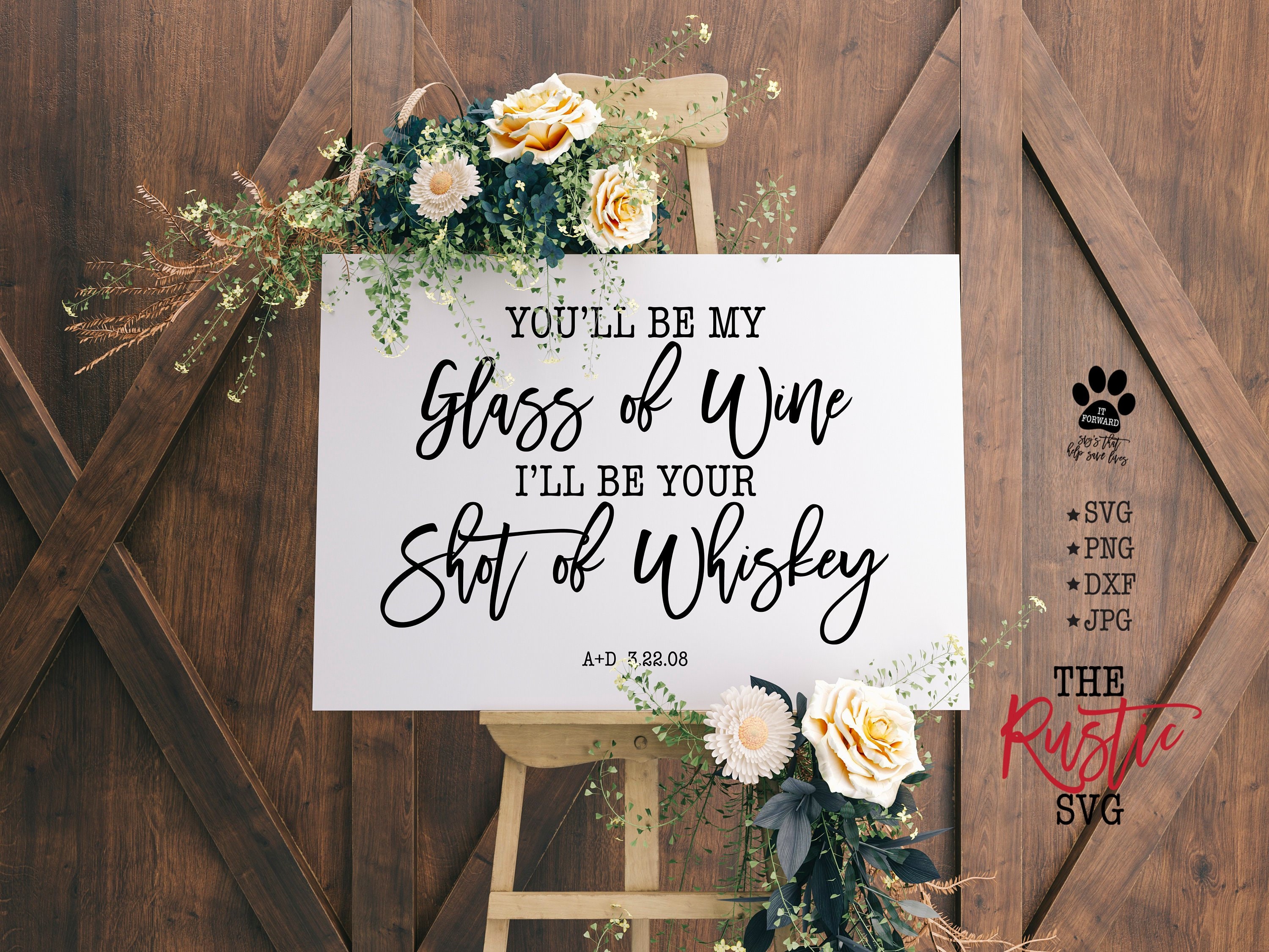You'll Be My Glass Of Wine, Shot Whiskey, Custom Wedding Svg, Sign, Cricut, Silhouette, 002