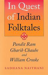 In Quest of Indian Folktales : Pandit Ram Gharib Chaube and William Crooke