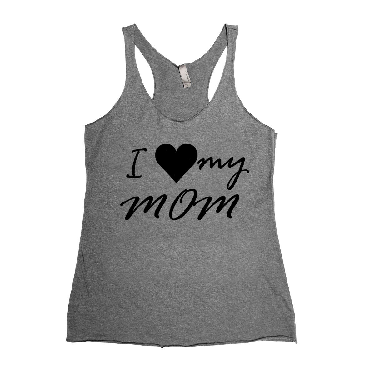 I Love My Mom Mother's Day Racerback Triblend Next Level Tank Top Hand Screen Printed S, M, L, Xl