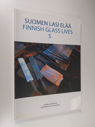 Osta Hannele Viilomaa : Suomen lasi elää 5 = Finnish glass lives netistä
