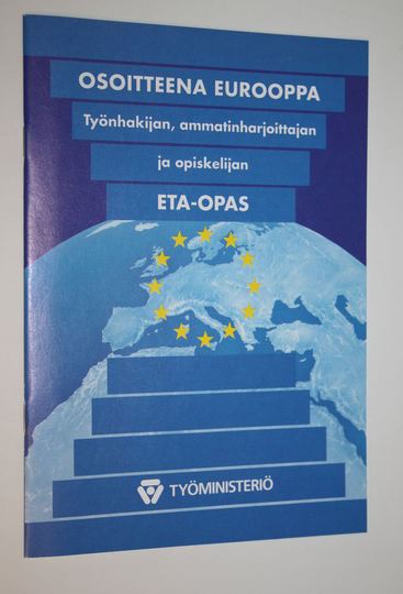 Osta Osoitteena Eurooppa : työnhakijan, ammatinharjoittajan ja opiskelijan  ETA-opas netistä