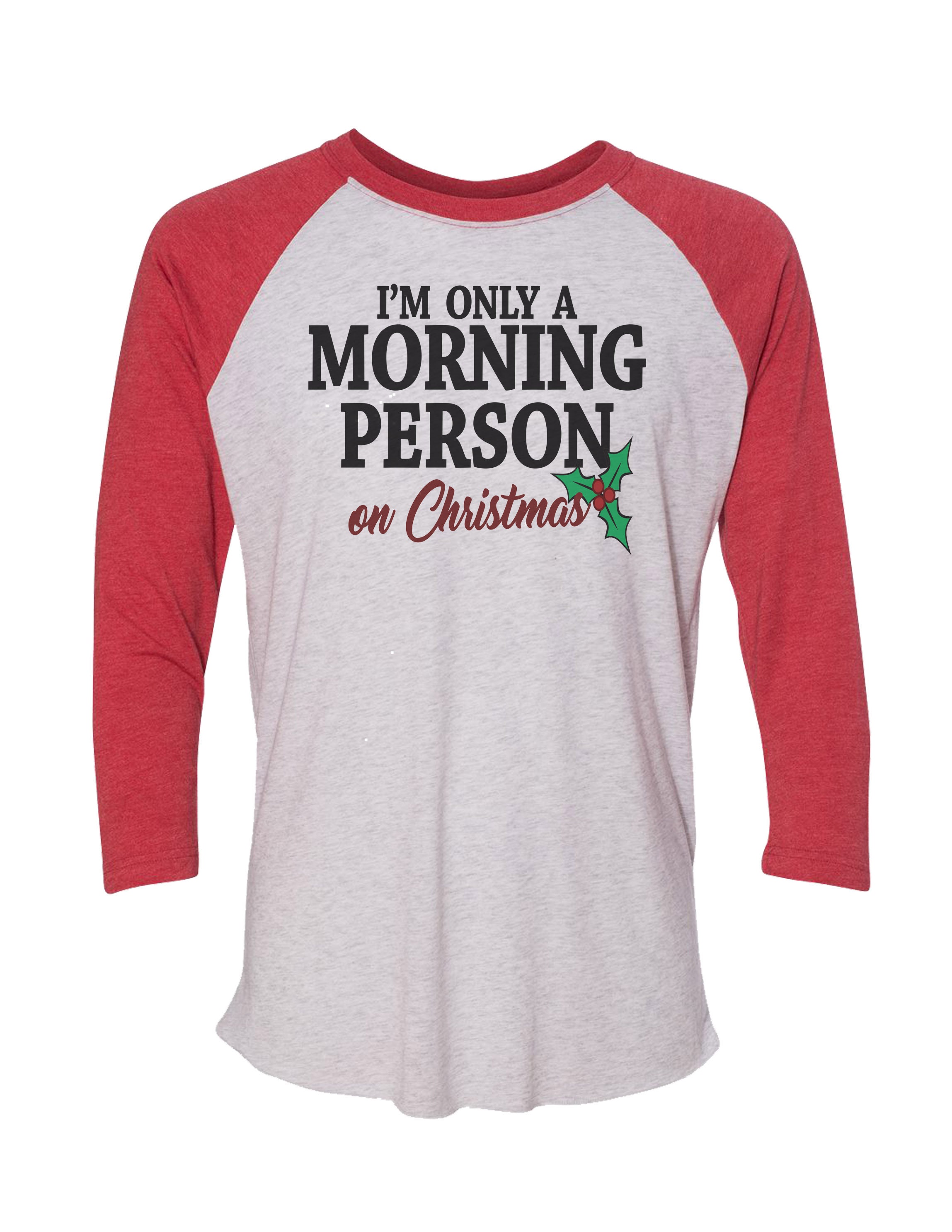 Unisex Christmas Super Soft Tri-Blend Baseball Style Shirt Im Only A Morning Person On Ugly Sweater Party Holiday - 5144"