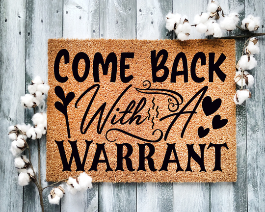 Come Back with a Warrant funny doormat