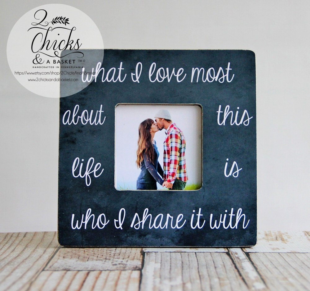 What I Love Most About This Life Is Who Share It With Picture Frame, Wedding Family Frame