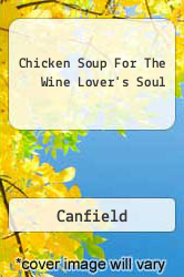 Chicken Soup For The Wine Lover's Soul