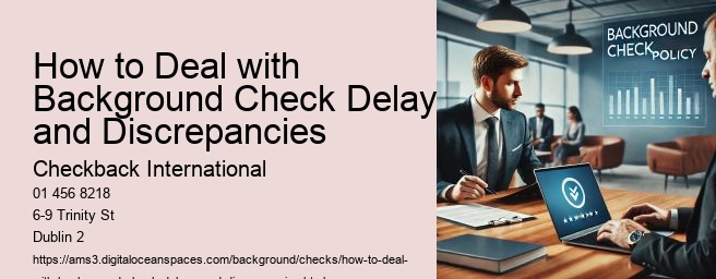 How to Deal with Background Check Delays and Discrepancies