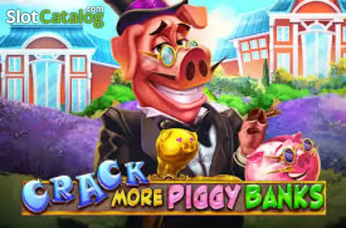 Crack More Piggy Banks -
