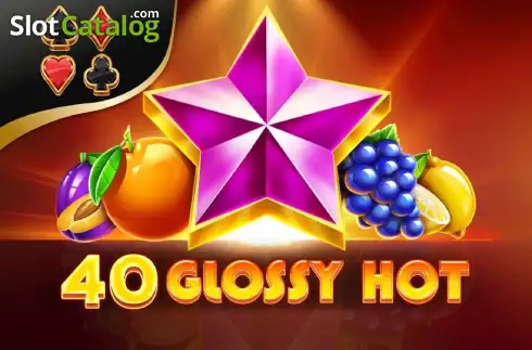 40 Glossy Hot -