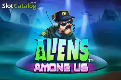 Aliens Among Us -