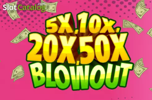 5x, 10x, 20x, 50x Blowout -