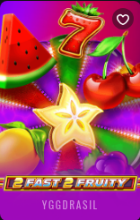 2 Fast 2 Fruity -