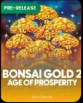 Bonsai Gold 2: Age of Prosperity -