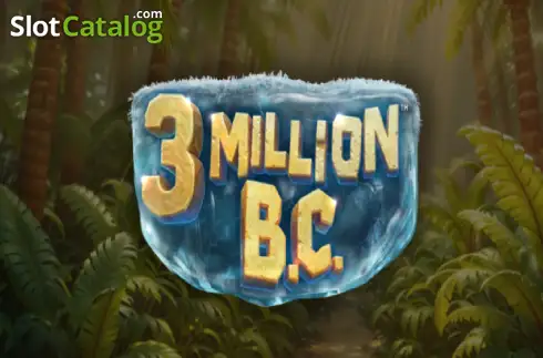 3 Million B.C. -