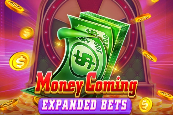 Money Coming Expanded Bets -