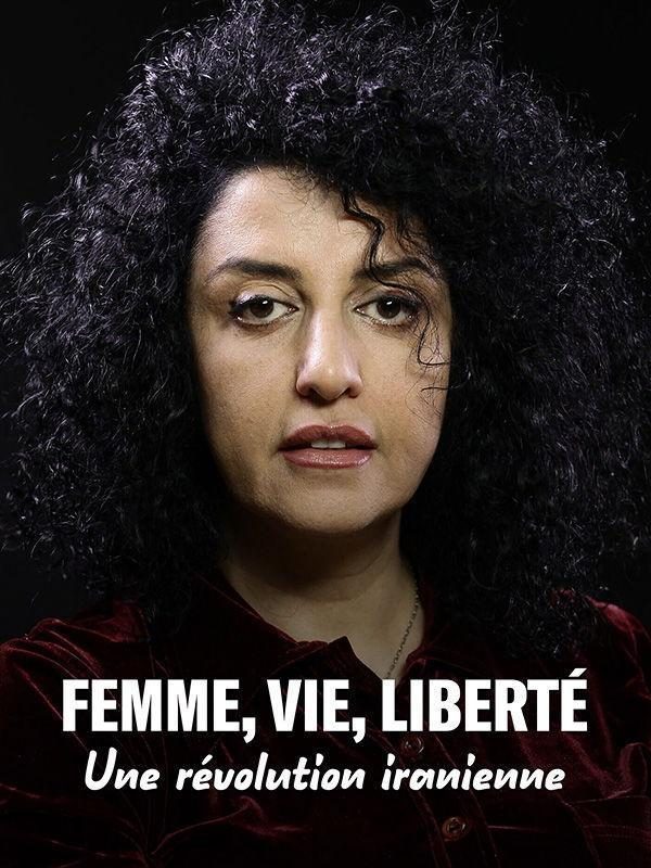 Femme, vie, liberté - Une révolution iranienne