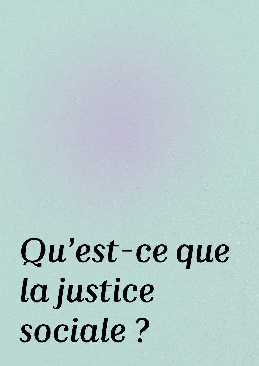 Qu’est-ce que la justice sociale ?