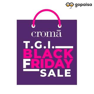 Croma Black Friday Sale: Get Up to 80% Off + Extra 10% Bank Discount