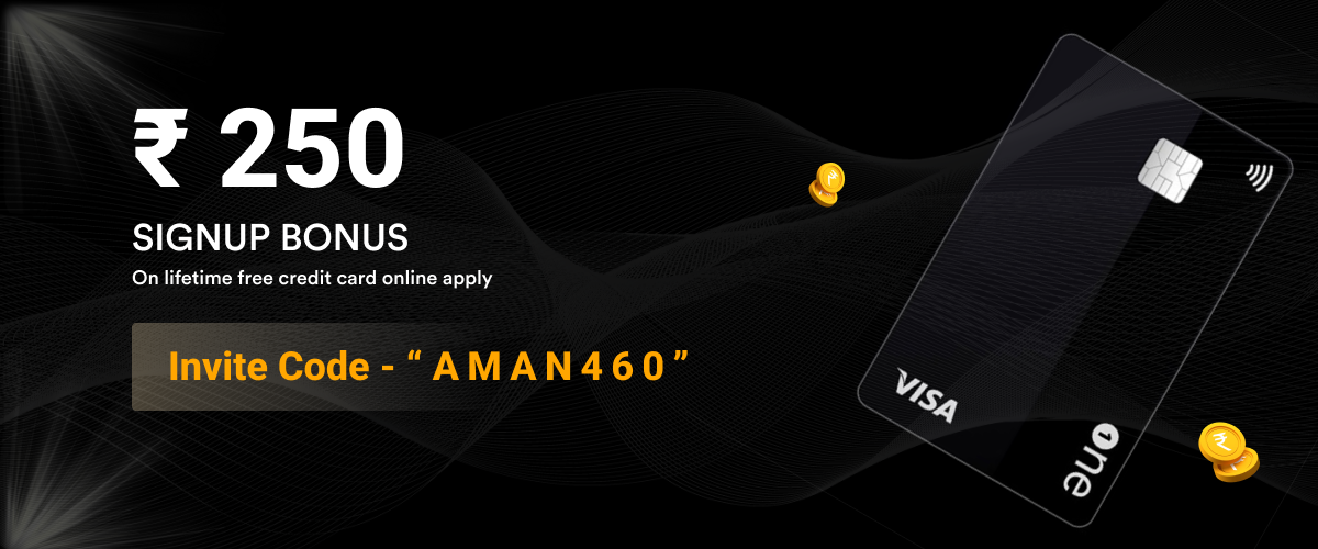 OneCard Referrral Code - AMAN460 | Signup & Get Rs 250 With OneCard Refer and Earn